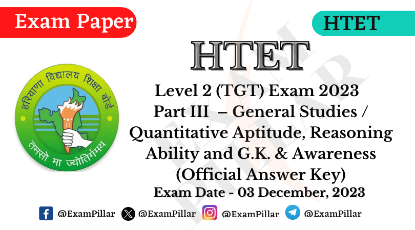 HTET Level 2 (TGT) Exam Paper – 03 Dec 2023 (Part III – General Studies) (Official Answer Key)