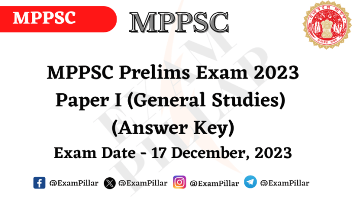 MPPSC Prelims Exam Paper I (General Studies) – 17 Dec 2023 (Answer Key)