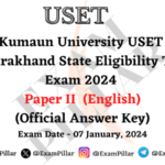 Kumaun University USET Exam Paper II (English) – 07 January 2024 (Official Answer Key)