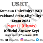 Kumaun University USET Exam Paper II (History) – 07 January 2024 (Official Answer Key)