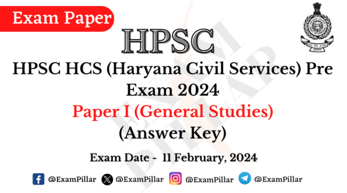 HPSC HCS Pre Exam Paper I (General Studies) Exam - 11 Feb 2024 (Answer Key)