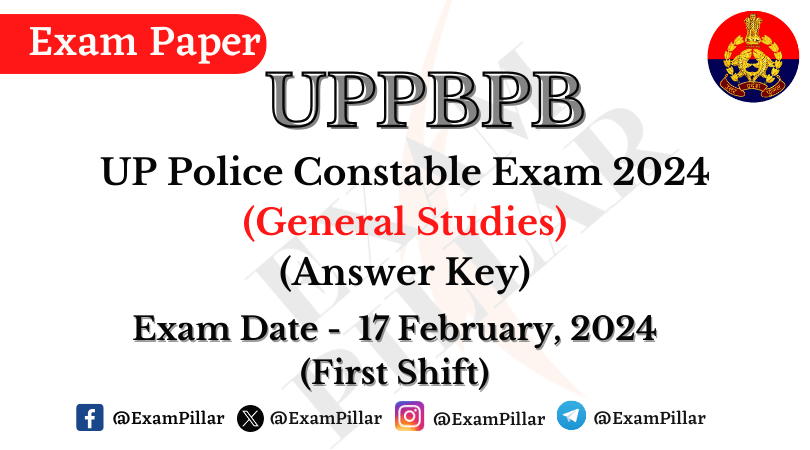 UP Police Constable Exam Paper - 17 February 2024 (First Shift) Answer Key