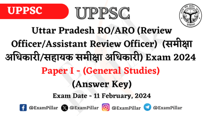 UPPSC RO/ARO Pre Exam Paper I (General Studies) - 11 Feb 2024 (Answer Key)