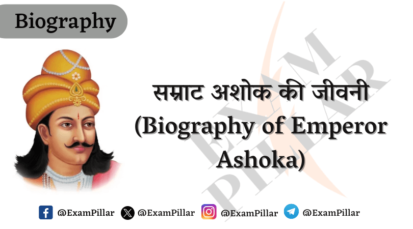 Biography of Emperor Ashoka