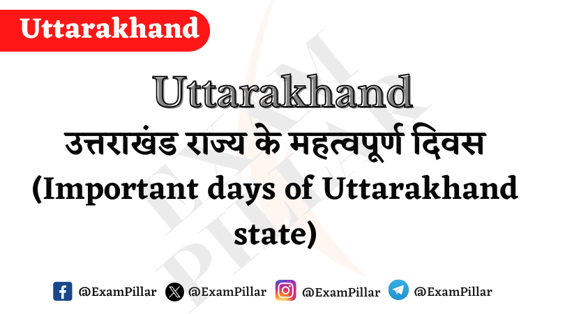 Major days of Uttarakhand state