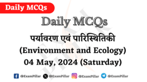 Daily MCQs - Environment and Ecology - 04 May 2024