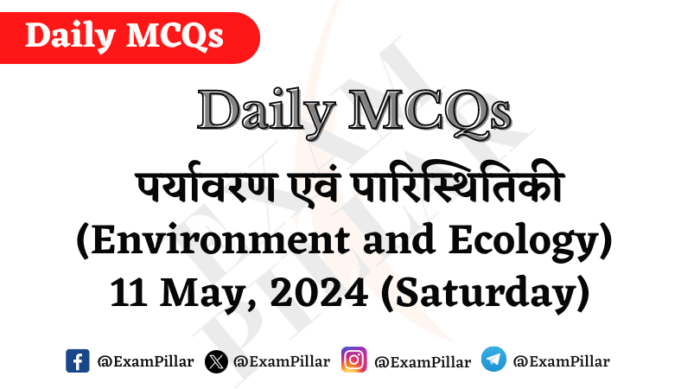 Daily MCQs - Environment and Ecology