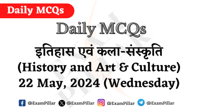 Daily MCQs - History and Art & Culture