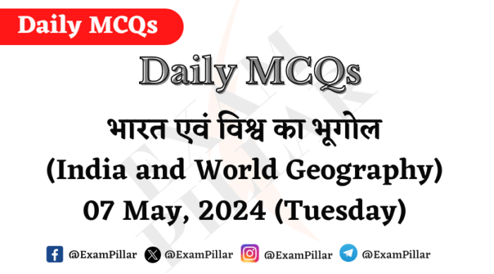 Daily MCQs - India and World Geography