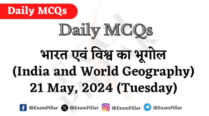 Daily MCQs - India and World Geography