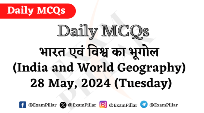 Daily MCQs - India and World Geography