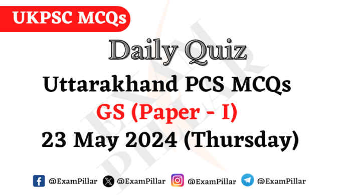 Daily Quiz – UKPCS GS (Paper - I)