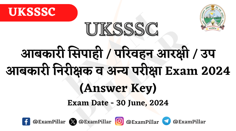 UKSSSC Abkari Sipahi Parivahan Arakshi Exam Paper - 30 June 2024 (Answer Key)