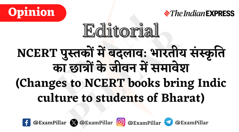 Daily Indian Express Editorial - Changes to NCERT books bring Indic culture to students of Bharat