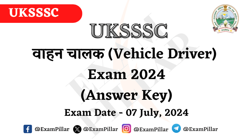 UKSSSC Vahan Chalak (Vehicle Driver) Exam Paper – 07 July 2024 (Answer Key)