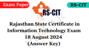 RS-CIT Exam Paper – 18 August 2024 (Answer Key)