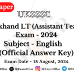 UKSSSC LT - English Exam Paper - 18 August 2024 (Official Answer Key)