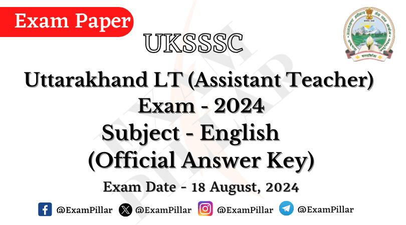 UKSSSC LT - English Exam Paper - 18 August 2024 (Official Answer Key)