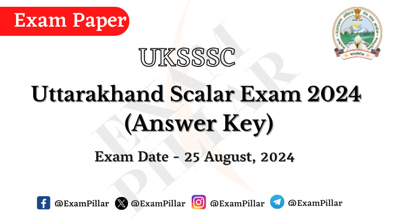 UKSSSC Scalar Exam 25 Aug 2024 Answer Key