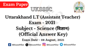 UKSSSC LT (Science) Exam-2021 (Answer Key)