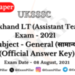 UKSSSC LT (General) Exam-2021 (Answer Key)