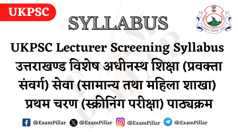 UKPSC Lecturer Screening Syllabus