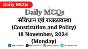 Daily MCQs - Constitution and Polity - 18 November, 2024 (Monday)