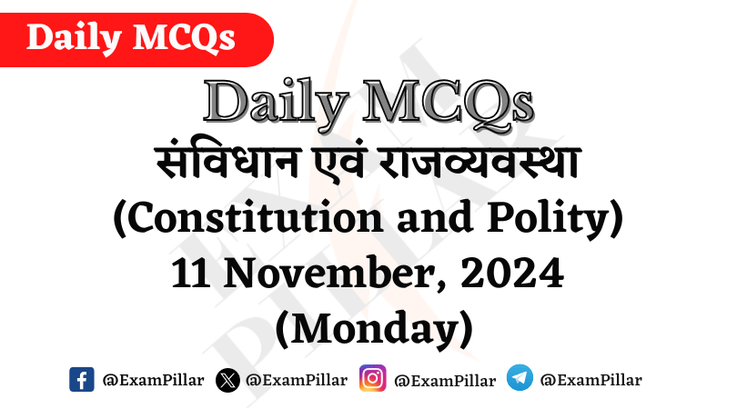 Daily MCQs - Constitution and Polity - 11 Nov 2024