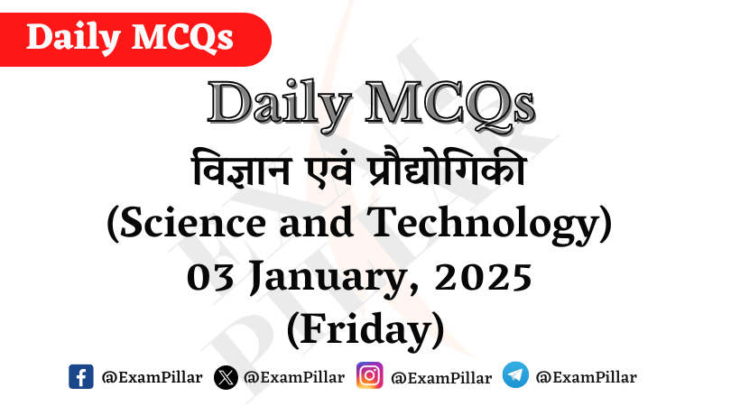 Daily MCQs - Science and Technology - 03 Jan 2025 (Friday)