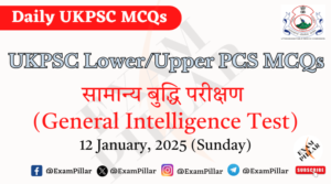 Daily MCQs - UKPSC Lower Upper PCS Daily MCQ – (General Intelligence Test) – 12 January 2025