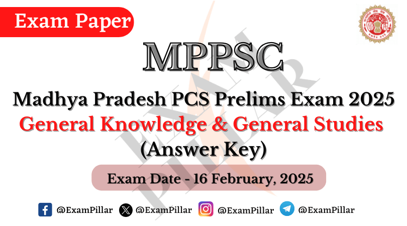 MPPSC Prelims Exam Paper I (General Studies) – 16 Feb 2025 (Answer Key)