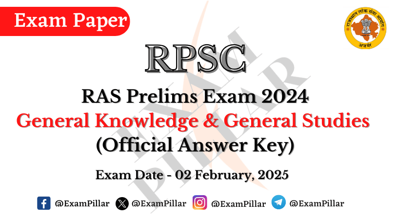 RPSC RAS Prelims Exam 2024 - 02 February 2025 (Official Answer Key)