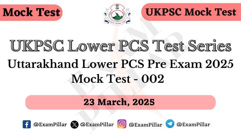 UKPSC Lower PCS Pre Exam 2025 – Mock Test 002
