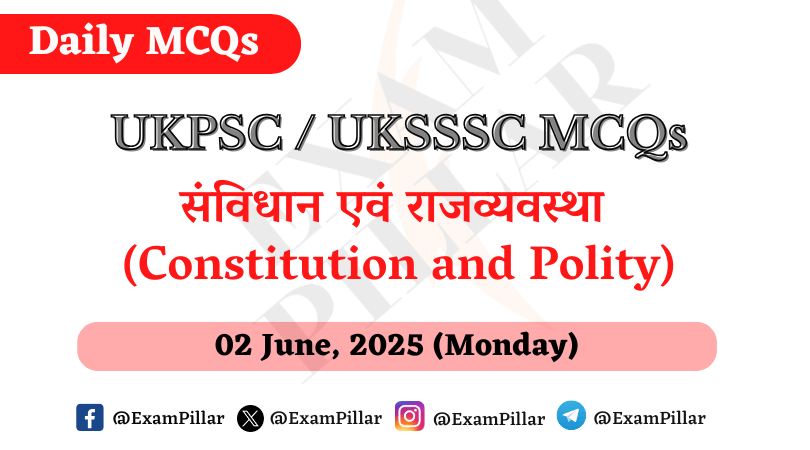 Daily UKPSC UKSSSC MCQs - Constitution and Polity