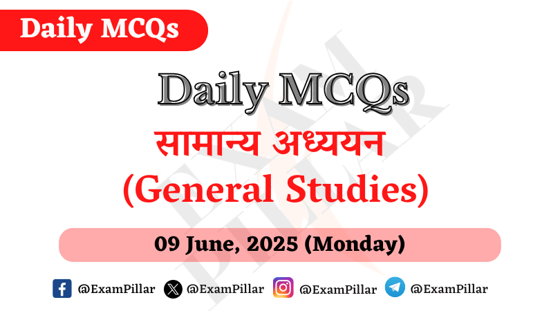 Daily MCQs – 09 June 2025 (Monday)