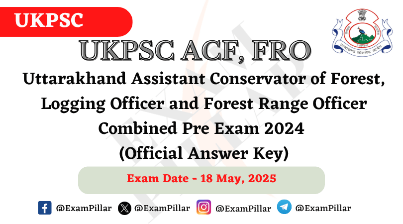 UKPSC ACF, FRO Pre Exam Paper - 18 May 2025 (Official Answer Key)
