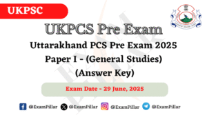 UKPSC Pre Exam Paper I (General Studies) – 29 June 2025 (Answer Key)