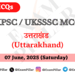 UKPSC UKSSSC Daily MCQ – (Uttarakhand) – 07 June 2025