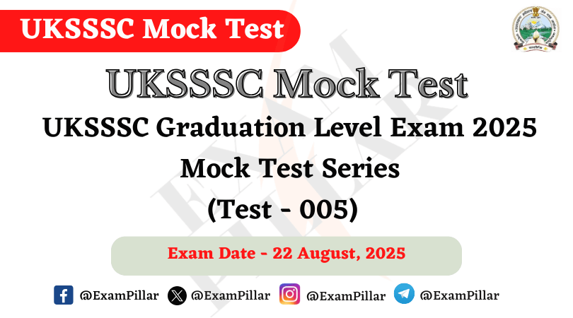 UKSSSC Graduation Level Exam 2025 Mock Test - 005