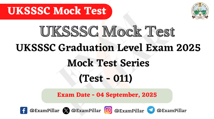 UKSSSC Graduation Level Exam 2025 Mock Test - 011