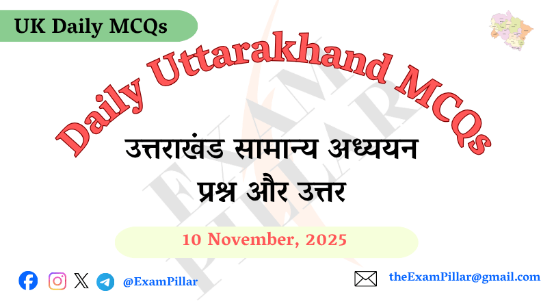 Daily Uttarakhand MCQs - 10 November 2025