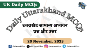 UKPSC UKSSSC Daily MCQ – (Uttarakhand) – 20 November 2025