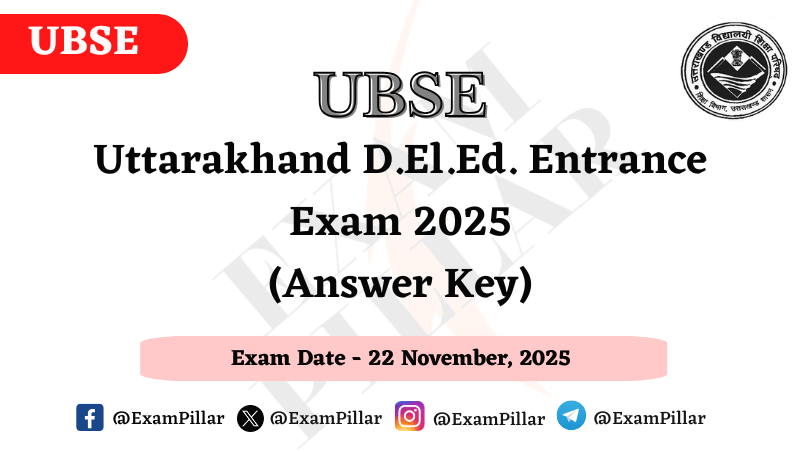 Uttarakhand D.El.Ed. Entrance Exam 22 November 2025 (Answer Key)