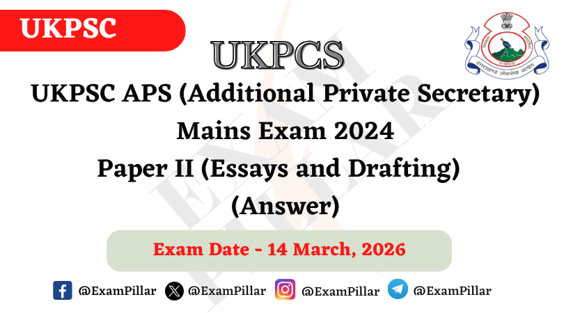 UKPSC APS Mains Exam Paper II - 14 March 2026 (Answer Key)