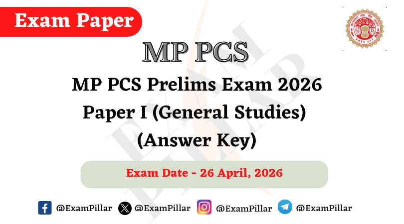 MPPSC Prelims Exam Paper I (General Studies) – 26 April 2026 (Answer Key)