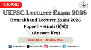 UKPSC Lecturer Exam - Paper I -Hindi - 30 May 2026 (Answer Key)
