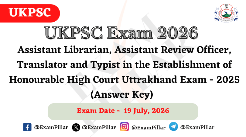 UKPSC Assit. Librarian, Assit. RO, Translator & Typist Exam Paper - 19 July 2026 (Answer Key)