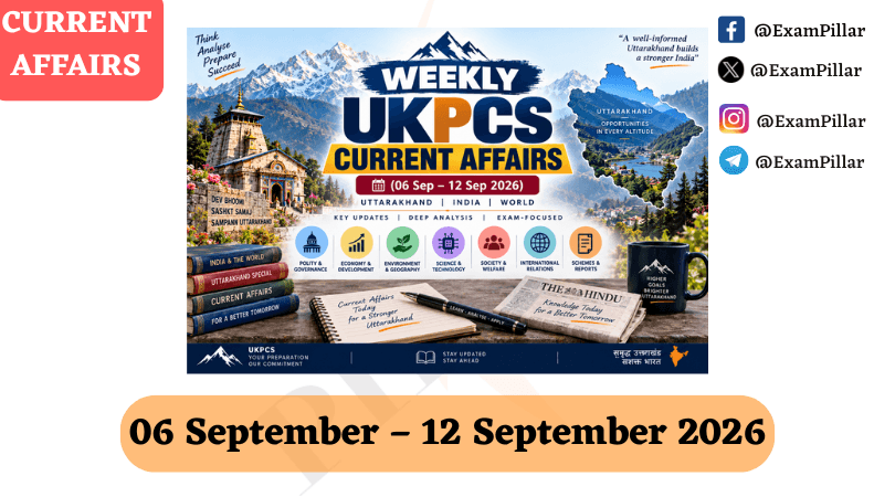 WEEKLY UKPCS CURRENT AFFAIRS - (06 Sep – 12 Sep 2026)